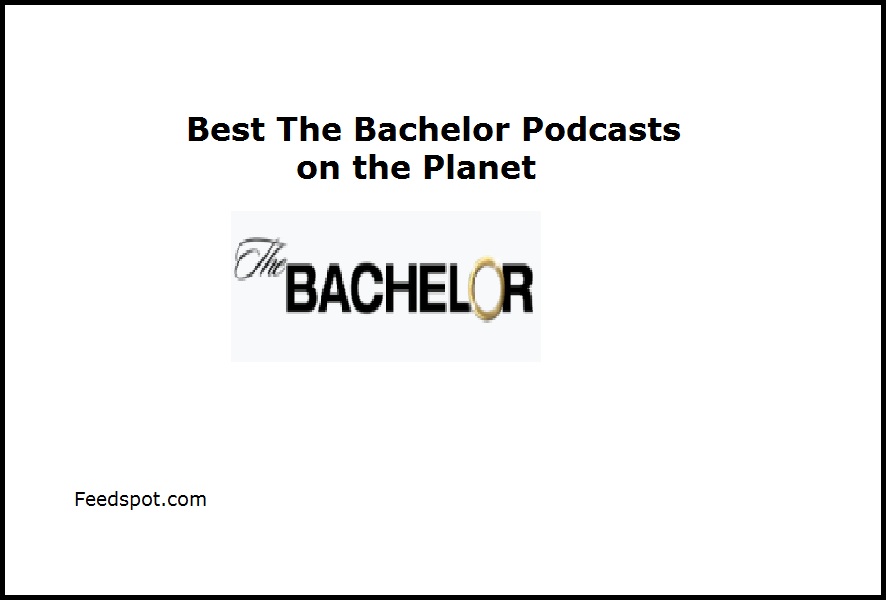 35 Best The Bachelor Podcasts to Listen to in 2026